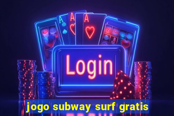 jogo subway surf gratis